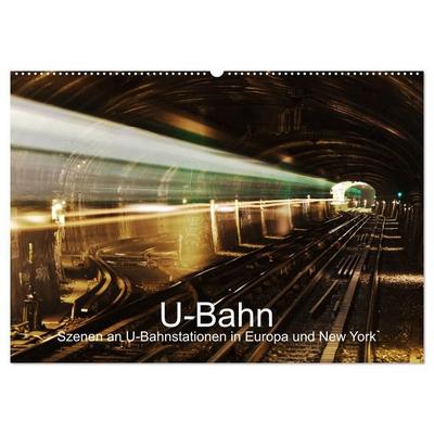 U-Bahn - Szenen an U-Bahnstationen in Europa und New York (Wandkalender 2027 DIN A2 quer), CALVENDO Monatskalender