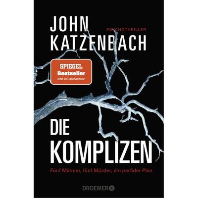 Die Komplizen. Fünf Männer, fünf Mörder, ein perfider Plan, Taschenbuch von John Katzenbach, Droemer Taschenbuch
