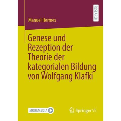 Genese und Rezeption der Theorie der kategorialen Bildung von Wolfgang Klafki, Taschenbuch von Manuel Hermes, Springer Fachmedien Wiesbaden GmbH,