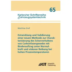 Entwicklung und Validierung einer neuen Methode zur Charakterisierung des Scherverhaltens von Carbon, Fachbücher von Matthias Graf