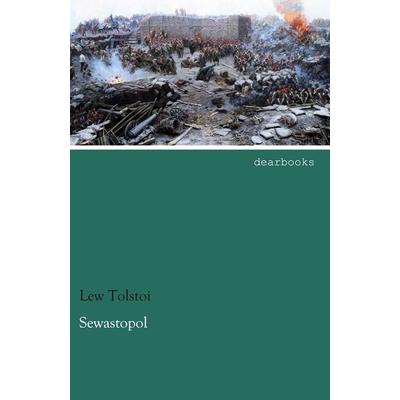 Sewastopol, Taschenbuch von Leo N. Tolstoi, Dearbooks, 978-3-95455-758-5