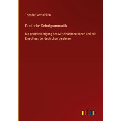 Deutsche Schulgrammatik, Gebundene Ausgabe von Theodor Vernaleken, Outlook, 978-3-368-48655-6
