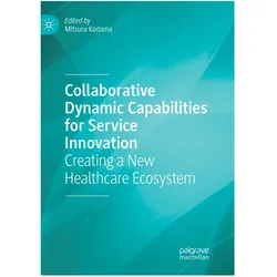 Collaborative Dynamic Capabilities for Service Innovation, Fachbücher von Mitsuru Kodama