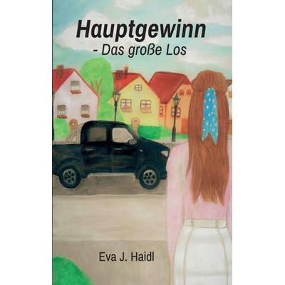 Hauptgewinn - Das große Los, Taschenbuch von Eva J. Haidl, Buchschmiede, 978-3-99110-898-6