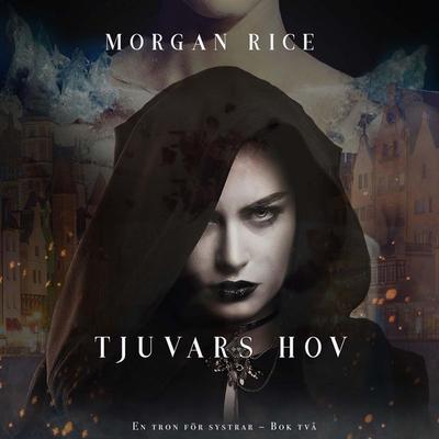 Tjuvars hov (En tron för systrar – Bok två) - Morgan Rice, Audio, 9798341590113