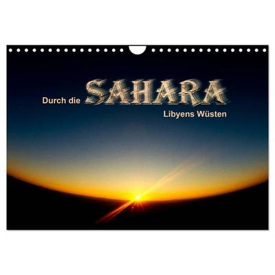 Durch die SAHARA - Libyens Wüsten (Wandkalender 2027 DIN A4 quer), CALVENDO Monatskalender