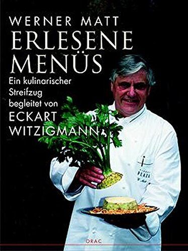 Werner Matt - Erlesene Menüs. Kulinarischer Streifzug durch die Jahreszeiten. Begleitet von Eckart Witzigmann - Preis vom 10.10.2026 11:48:34 h