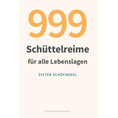 999 Schüttelreime für alle Lebenslagen, Taschenbuch von Dieter Schöfnagel, Ifb, 978-3-949233-34-0