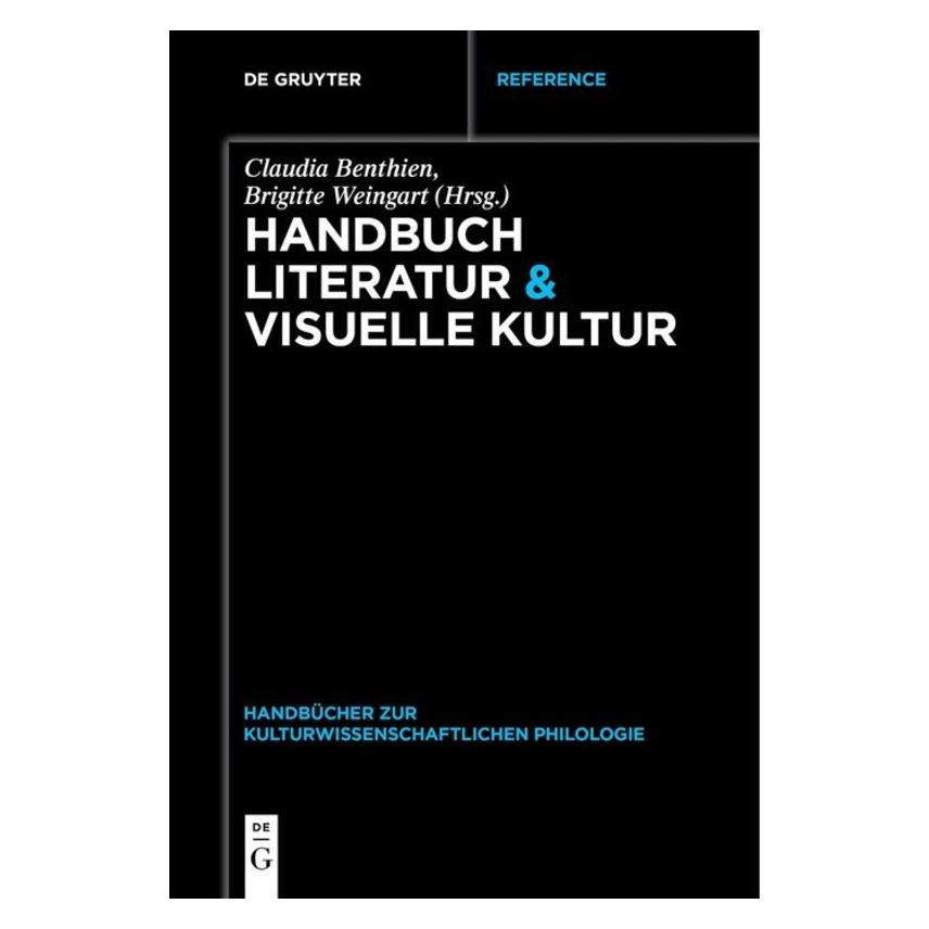 De Gruyter Handbuch Literatur & Visuelle Kultur (Deutsch, Softcover, Claudia Benthien) (55936490)