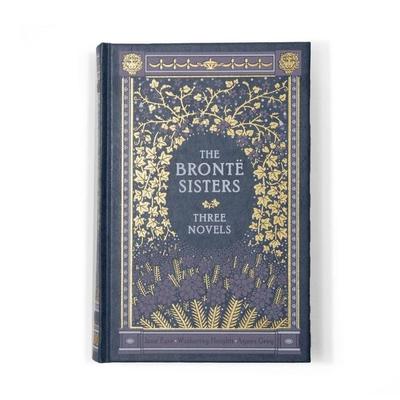 The Bronte Sisters: Three Novels, Gebundene Ausgabe von Charlotte Brontë,Emily Bronte,Anne Brontë, Hachette Book Group USA, 978-1-4351-3720-2