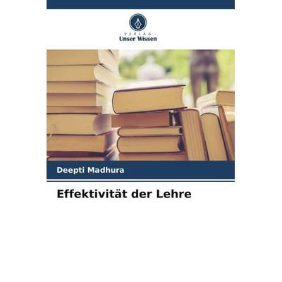 Effektivität der Lehre, Taschenbuch von Deepti Madhura, Verlag Unser Wissen, 978-620-5-29152-8