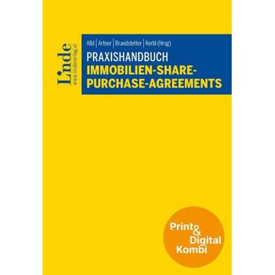 Praxishandbuch Immobilien-Share-Purchase-Agreements (Kombi Print&digital), Taschenbuch von Lukas Bernwieser,Alexander Albl,Stefan Artner,Magdalena