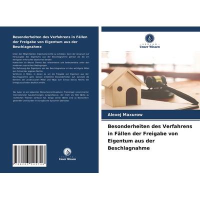 Besonderheiten des Verfahrens in Fällen der Freigabe von Eigentum aus der Beschlagnahme, Taschenbuch von Alexej Maxurow, Verlag Unser Wissen,