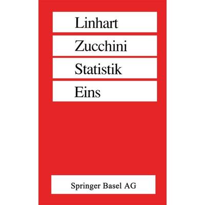 Statistik Eins, Taschenbuch von Linhart,Zucchini, Springer Basel, 978-3-7643-2586-2