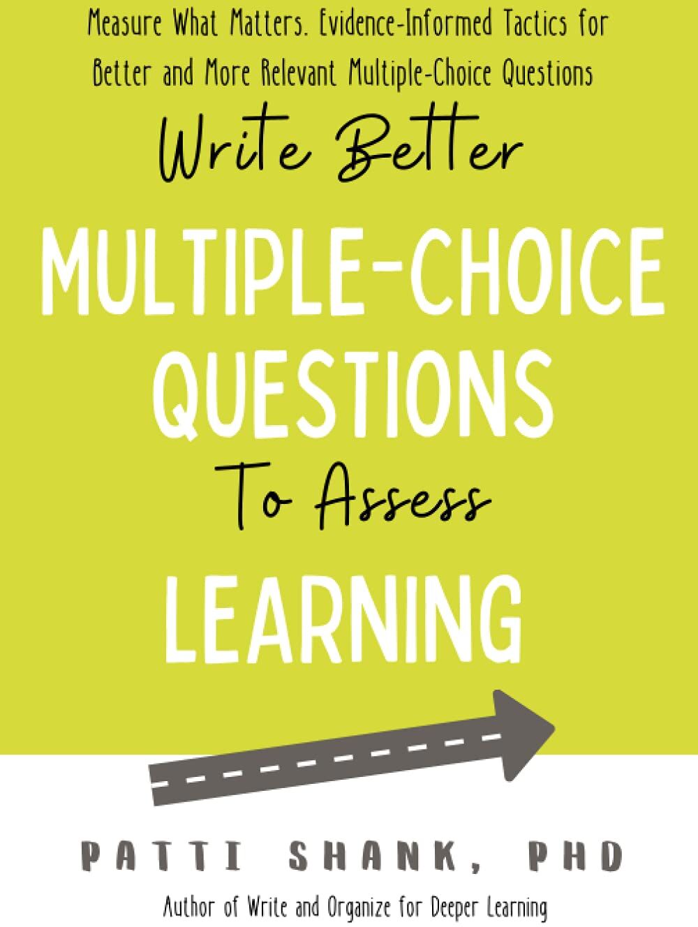 Patti Shank PhD - Write Better Multiple-Choice Questions to Assess Learning: Measure What Matters— Evidence-Informed Tactics for Multiple-Choice Questions - Preis vom 09.10.2026 07:28:09 h