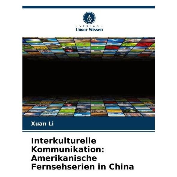 Umbreit Interkulturelle Kommunikation: Amerikanische Fernsehserien in China (Deutsch, Softcover, Xuan Li) (69122342)