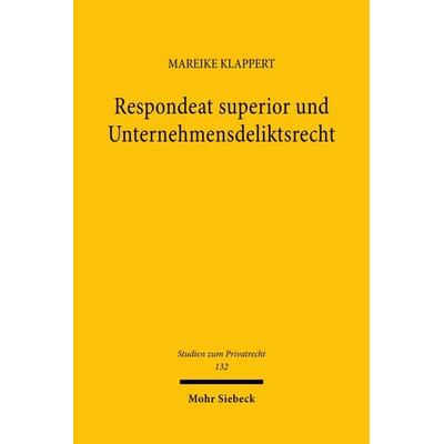Respondeat superior und Unternehmensdeliktsrecht, Taschenbuch von Mareike Klappert, Mohr Siebeck, 978-3-16-164260-9