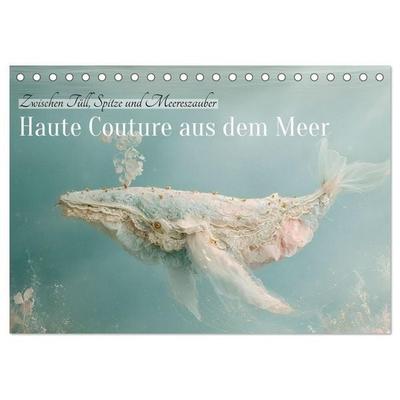 Haute Couture aus dem Meer (Tischkalender 2027 DIN A5 quer), CALVENDO Monatskalender