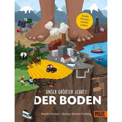 Unser größter Schatz: Der Boden, Gebundene Ausgabe von Karolin Küntzel, Beltz Verlagsgruppe GmbH & Co. KG, 978-3-407-75946-7