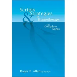 Scripts & Strategies in Hypnotherapy, Sachbücher von Roger P. Allen