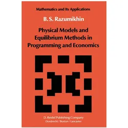 Physical Models and Equilibrium Methods in Programming and Economics, Fachbücher von B.S. Razumikhin