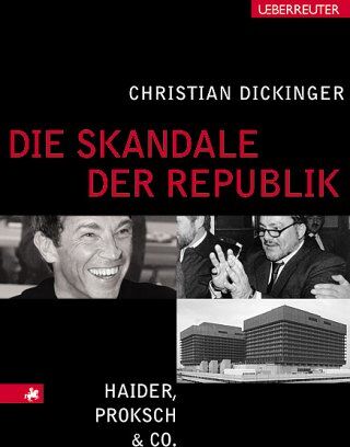 Christian Dickinger - Die Skandale der Republik. Haider, Proksch und Co - Preis vom 11.10.2026 03:10:56 h