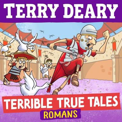 Terrible True Tales: Romans - Terry Deary, Audio, 9781801997652