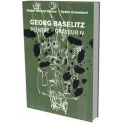 Georg Baselitz: Peintre - Graveur IV, Fachbücher von Rainer Michael Mason, Detlev Gretenkort, Georg Baselitz