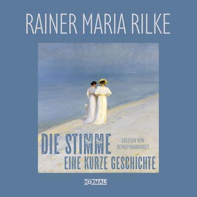 Die Stimme - Rainer Maria Rilke, Audio, 4067248962176