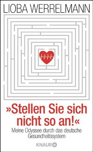 Lioba Werrelmann - Stellen Sie sich nicht so an.: Meine Odyssee durch das deutsche Gesundheitssystem - Preis vom 17.10.2026 19:25:27 h