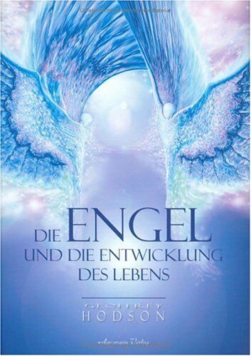 Geoffrey Hodson - Die Engel und die Entwicklung des Lebens - Preis vom 04.10.2026 03:51:26 h