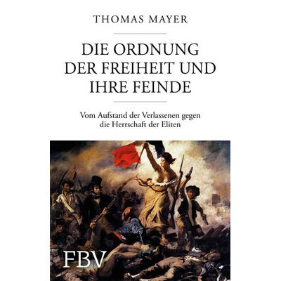 Die Ordnung der Freiheit und ihre Feinde, Taschenbuch von Thomas Mayer, Finanzbuch Verlag
