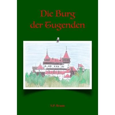 Sascha-Bielstein-Krimis / Die Burg der Tugenden, Taschenbuch von SP Braun, Epubli, 978-3-7541-3199-2