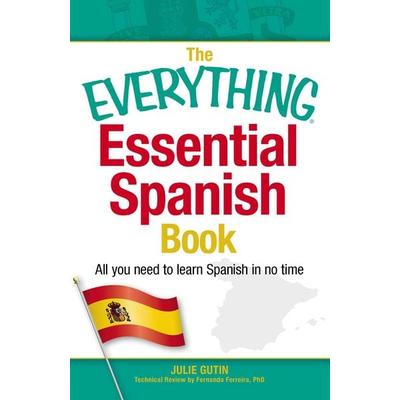 The Everything Essential Spanish Book, Taschenbuch von Julie Gutin, Adams Media, 978-1-4405-6621-9