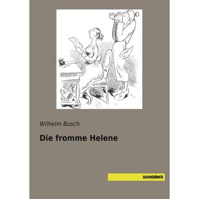 Die fromme Helene, Taschenbuch von Wilhelm Busch, Saxoniabuch.de, 978-3-95770-720-8