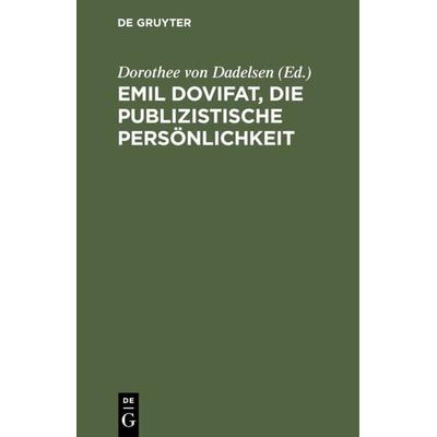 Emil Dovifat, Die publizistische Persönlichkeit, Gebundene Ausgabe von Emil Dovifat, De Gruyter, 978-3-11-012335-7