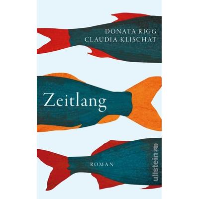 Zeitlang, Gebundene Ausgabe von Donata Rigg,Claudia Klischat, Ullstein Hardcover