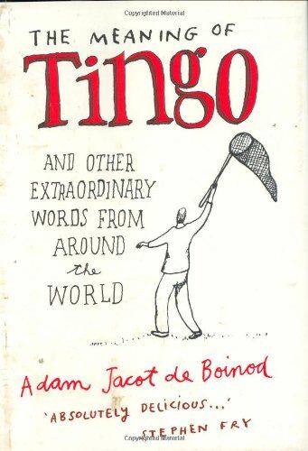 Adam Jacot de Boinod - The Meaning of Tingo - Preis vom 09.10.2026 07:28:09 h
