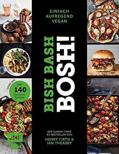 Bish Bash Bosh! einfach – aufregend – vegan – Der Sunday-Times-#1-Bestseller: Gönn dir! Über 140 neue Soulfood-Rezepte - Preis vom 30.09.2026 09:01:18 h