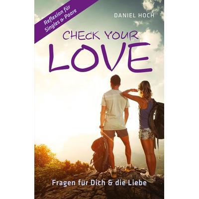 CHECK YOUR LOVE, Taschenbuch von Daniel Hoch, Tredition, 978-3-948767-71-6