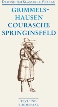 Grimmelshausen, Hans Jakob Christoffel von - Courasche / Springinsfeld / Wunderbarliches Vogelnest I und II / Rathstübel Plutonis: Text und Kommentar (Deutscher Klassiker Verlag im Taschenbuch) - Preis vom 09.10.2026 07:28:09 h