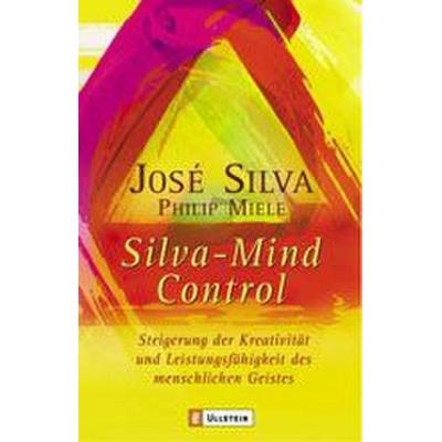 Silva Mind Control, Taschenbuch von José Silva,Philip Miele, Allegria Taschenbuch, 978-3-548-74125-3
