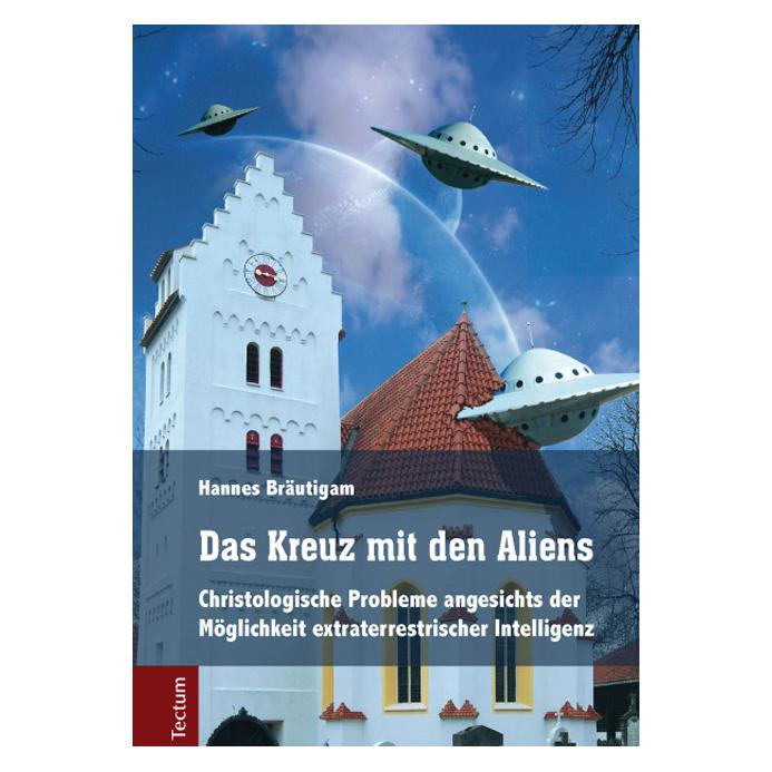 Tectum Bräutigam:Das Kreuz mit den Aliens (Deutsch, Hardcover, Hannes Bräutigam) (67977517)