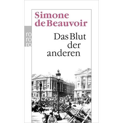 Das Blut der anderen, Taschenbuch von Simone de Beauvoir, Rowohlt Taschenbuch, 978-3-499-10545-6