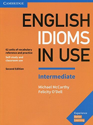Michael McCarthy - English Idioms in Use with answers: Intermediate (2017) (Vocabulary in Use) - Preis vom 11.10.2026 03:10:56 h