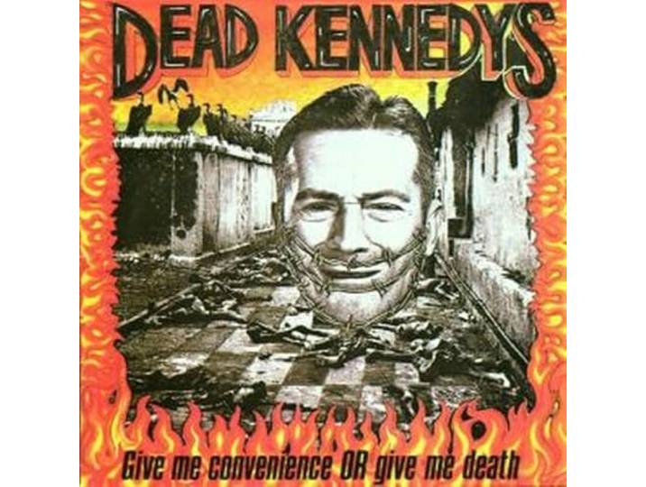 Dead Kennedys - Give Me Convenience Or Gi