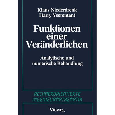 Funktionen einer Veränderlichen, Taschenbuch von K. Niederdrenk,H. Yserentant, Vieweg & Teubner, 978-3-528-04162-5