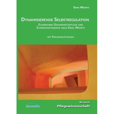 Dynamisierende Selbstregulation, Gebundene Ausgabe von Erna Weerts, BoD – Books on Demand, 978-3-7448-1013-5