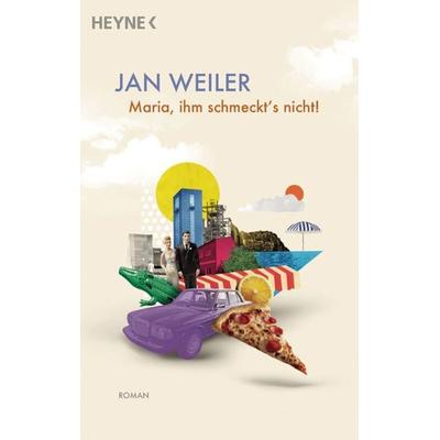 Maria, ihm schmeckt's nicht, Taschenbuch von Jan Weiler, Heyne, 978-3-453-44368-6