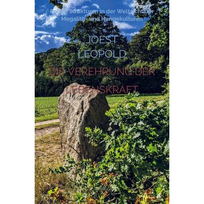 Die Verehrung der Lebenskraft, Taschenbuch von Joest Leopold, Bookmundo Direct, 978-94-036-0112-0